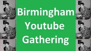 Birmingham Youtube Gathering 2012