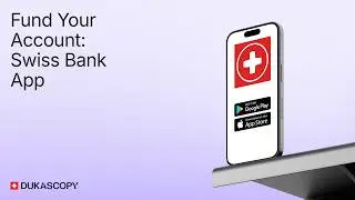 Fund Your Account: Swiss Bank App | DUKASCOPY TUTORIAL