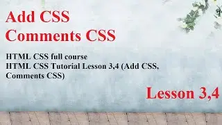 HTML CSS full course | HTML CSS Tutorial Lesson 3,4 (Add CSS, Comments CSS)