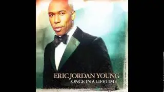 Eric Jordan Young - Once In A Lifetime