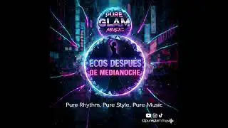 Ecos Después de Medianoche | ✨🔥 | Disco Pop / Dance Pop | Pure Glam Music
