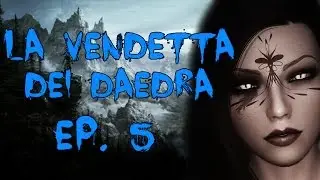 La Vendetta dei Daedra - Ep. 5 - I Barbagrigia