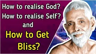 How to Realise God?| How to Realise the Self| How to Get Bliss?| Sri Ramana Maharshi Answers