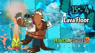 Plants vs Zombies 2: Eclise Alpha | 15-4: Lava Floor