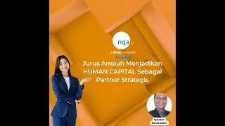 NQA Webinar - Jurus Ampuh Menjadikan HUMAN CAPITAL Sebagai Partner Strategis