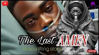 THE LAST AMEN... A TALE OF LOST HOPE AND FAITH. #folktales // #storytime // #youtubevideo