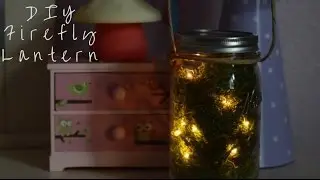 DIY Firefly Lantern