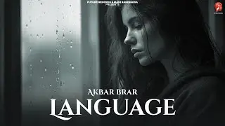 language (Official Video) | Akbar Brar | NTN Music | Future Records | New Punjabi Songs 2024