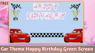 Cartoon Car Theme Birthday wishes Green Screen New 2020 Free || Car Theme Birthday Wishes ||