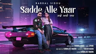 Sadde Alle Yaar (Official Teaser) Babbal Sidhu | Riya | Spade | Director Kawaljeet Nagra | 2025