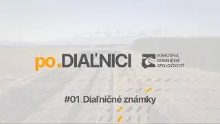 po.DIAĽNICI #01 | Všetko, čo potrebujete vedieť o diaľničnej známke