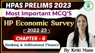 HPAS Prelims 2023 | MCQs | HP Economic Survey 2022-23 | Chapter 6 |Banking and Institutional Finance