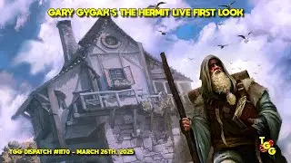 Gary Gygax's The Hermit Live First Look on The Gaming Gang Dispatch EP 1170
