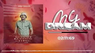 Jay Lava Boy_My Dream Official Audio
