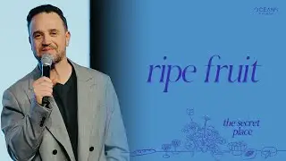 Pastor Mark Francey | Ripe Fruit | 2/2/25
