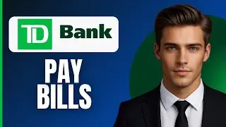 How to Pay Bills Using TD Mobile Banking App (2026)