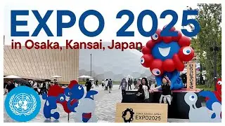 Expo 2025, Osaka, Kansai, Japan | United Nations