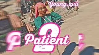Young Avii- Patient Pt.2