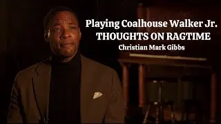 Christian Mark Gibbs Talks About Ragtime and Coalhouse Walker Jr.