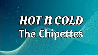 Hot N Cold - The Chipettes (Instrumental with lyrics)