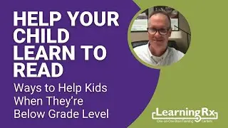Help Your Child Learn to Read: Tips When They're Below Grade Level