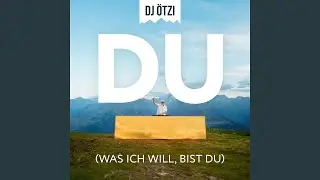Du (Was ich will, bist du)