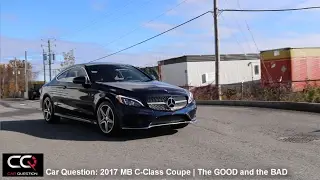 2017 Mercedes-Benz C-Class Coupe | The GOOD and the BAD | The MOST complete review: Part 5/7