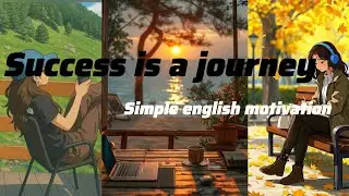 Success is a journey |Simple English motivation 