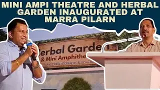 Mini Ampi Theatre and Herbal Garden Inaugurated at Marra Pilarn