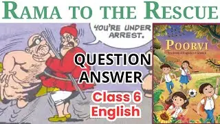 RAMA TO THE RESCUE Question Answer, Class 6 Chapter 3 English Poorvi Question Answer,
