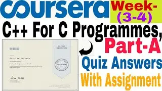 C++ For C Programmers, Part-A Coursera Course Week-3 & 4 Quiz Answers with assignment || Answers