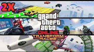 2X GTA$ & RP on Transform Races! | ALL Transform Races Gameplay | GTA Online