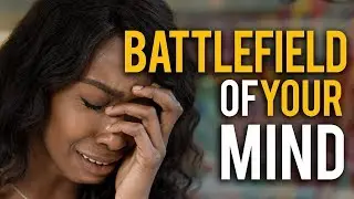 The Battle Field In Your Mind |  Change Your Attitude | Christian Videos