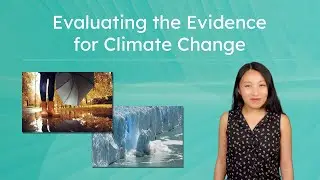 Evaluating the Evidence for Climate Change - Tracking Glaciers, Temperatures, and Human Impact