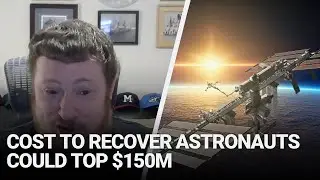 Cost of SpaceX Mission to Recover Stranded Astronauts Could Top $150M