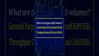 What are the types of EBS volumes? | AWS EBS, EFS, and Instance Store Explained