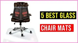 ✅Best Glass Chair Mats 2022 | Top 5 Best Glass Chair Mats | Best Glass Chair Mats - Reviews