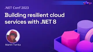 Building resilient cloud services with .NET 8 | .NET Conf 2023