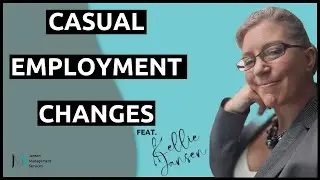 Casual Employment Changes with Kellie Jansen