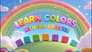 Learn Colors with Fun Objects 🌈🎈 | Color Song for Kids & Toddlers