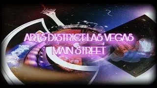 Arts District Downtown Las Vegas: The Neon Lights of Main Street