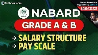 NABARD Grade A Salary Structure & Pay Scale | NABARD Recruitment 2019 | Crack NABARD Grade B
