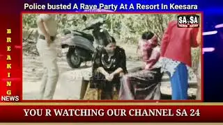 Police busted a Rave party at a resort in keesara