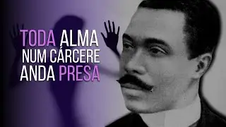 Cárcere das almas | Cruz e Sousa | Sonoridade Literária