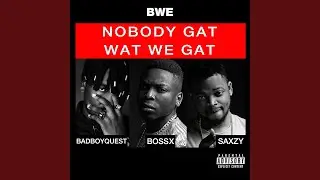 Nobody gat wat we gat