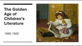 Golden Age of Children's Literature Part 1