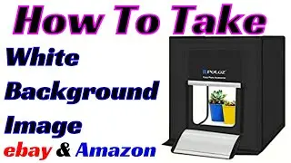 How To Take The Best WHITE BACKGROUND Product Pictures For eBay & Amazon