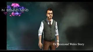 In Sound Mind - Desmond's Story