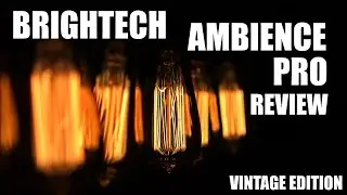 BRIGHTECH Ambience Pro Vintage Edition REVIEW w/ Edison Bulbs
