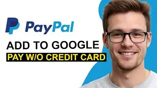 How To Add PayPal to Google Pay Without Credit Card (WORKING 2026!)